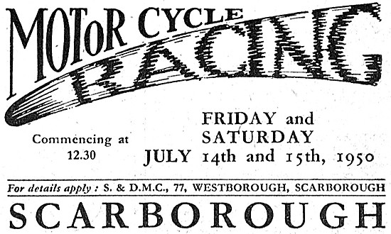 Scarborough Motor Cycle Racing July 14th & 15th 1950             